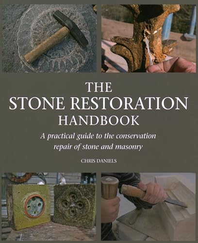 The Stone Restoration Handbook: A Practical Guide to the Conservation Repair of Stone and Masonry von Crowood Press (UK)